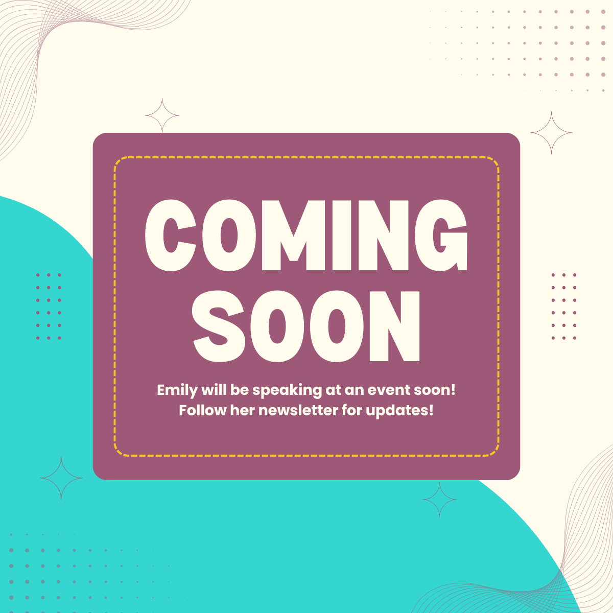 Emily will be speaking at an event soon! Follow her newsletter for updates!